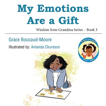 My Emotions Are a Gift - Grace Boucaud-Moore