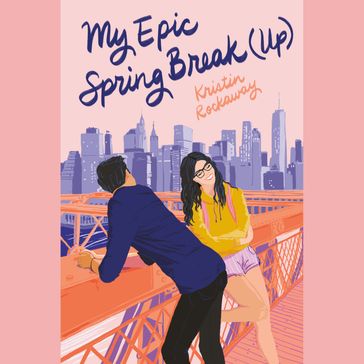 My Epic Spring Break (Up) - Kristin Rockaway