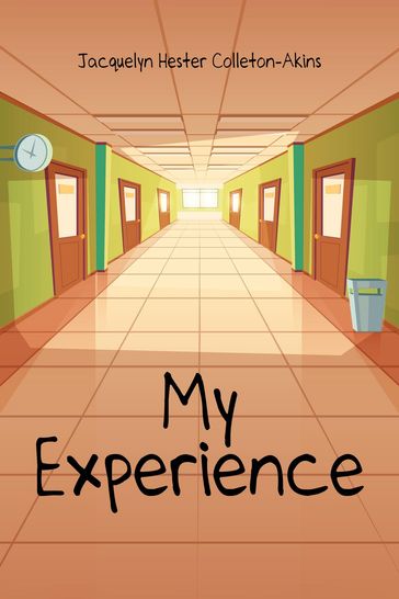 My Experience - Jacquelyn Hester Colleton-Akins