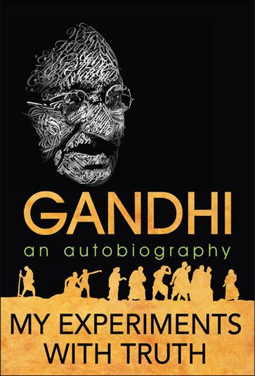 My Experiments with Truth - M.K. Gandhi