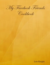 My Facebook Friends Cookbook