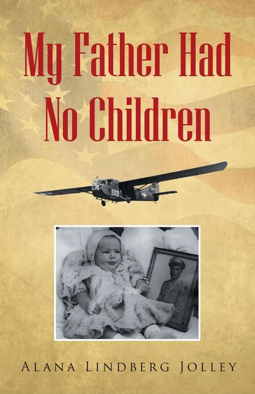 My Father Had No Children - Alana Lindberg Jolley