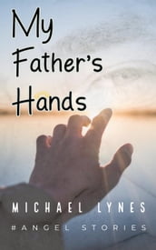 My Father s Hands