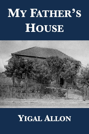 My Father's House - Yigal Allon