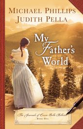 My Father s World (The Journals of Corrie Belle Hollister Book #1)