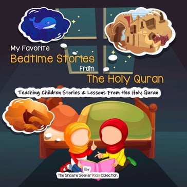 My Favorite Bedtime Stories from The Holy Quran - The Sincere Seeker Kids Collection