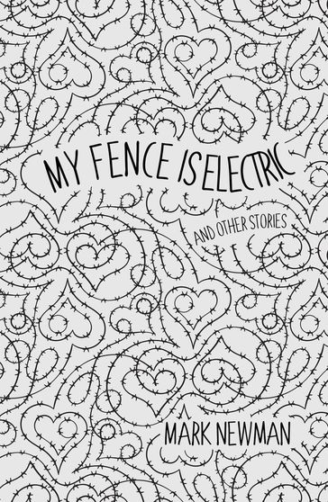 My Fence Is Electric - Mark Newman