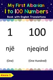 My First Albanian 1 to 100 Numbers Book with English Translations