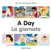 My First Bilingual BookA Day (EnglishItalian)