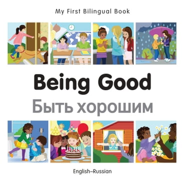 My First Bilingual BookBeing Good (EnglishRussian) - Milet Publishing