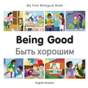 My First Bilingual BookBeing Good (EnglishRussian)