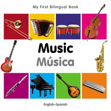 My First Bilingual BookMusic (EnglishSpanish) - Milet Publishing