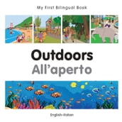 My First Bilingual BookOutdoors (EnglishItalian)