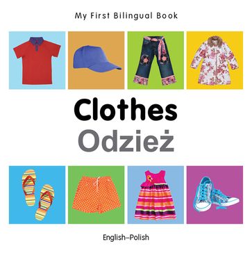 My First Bilingual BookClothes (EnglishPolish) - Milet Publishing