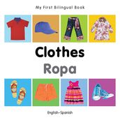 My First Bilingual BookClothes (EnglishSpanish)