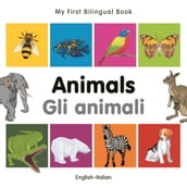 My First Bilingual BookAnimals (EnglishItalian)