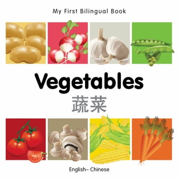 My First Bilingual BookVegetables (EnglishChinese) - Milet Publishing