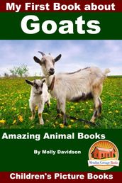 My First Book about Goats: Amazing Animal Books - Children s Picture Books