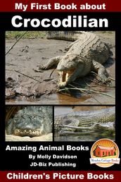 My First Book about Crocodilian: Amazing Animal Books - Children s Picture Books