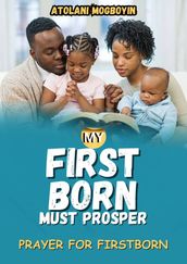 My First Born Must Prosper