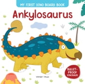 My First Dino Board Book: Ankylosaurus
