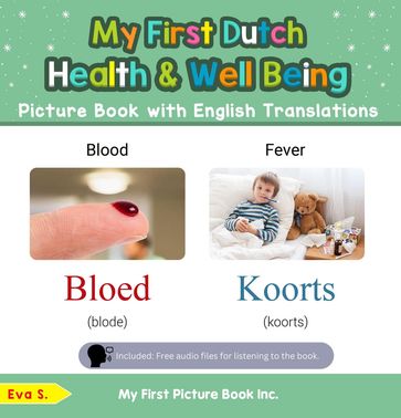 My First Dutch Health and Well Being Picture Book with English Translations - Eva S.