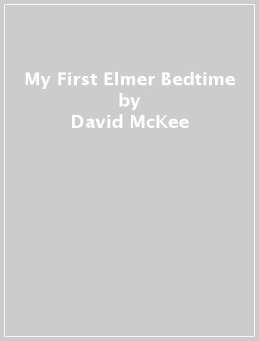 My First Elmer Bedtime - David McKee