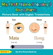 My First Filipino (Tagalog) Body Parts Picture Book with English Translations