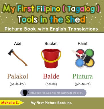My First Filipino (Tagalog) Tools in the Shed Picture Book with English Translations - Mahalia S.