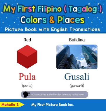 My First Filipino (Tagalog) Colors & Places Picture Book with English Translations - Mahalia S.