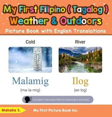 My First Filipino (Tagalog) Weather & Outdoors Picture Book with English Translations - Mahalia S.