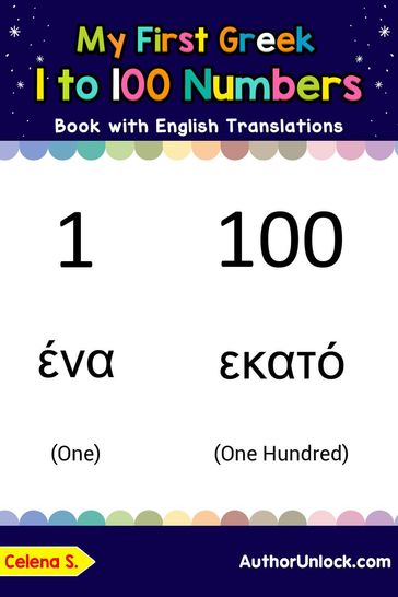 My First Greek 1 to 100 Numbers Book with English Translations - Celena S.