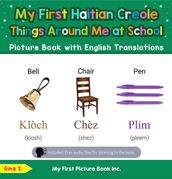 My First Haitian Creole Things Around Me at School Picture Book with English Translations