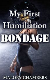 My First Humiliation Bondage