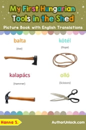 My First Hungarian Tools in the Shed Picture Book with English Translations