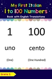 My First Italian 1 to 100 Numbers Book with English Translations