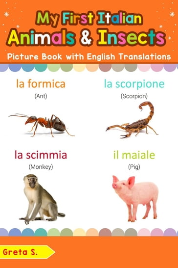 My First Italian Animals & Insects Picture Book with English Translations - Greta S.