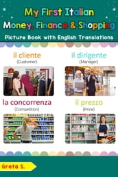 My First Italian Money, Finance & Shopping Picture Book with English Translations