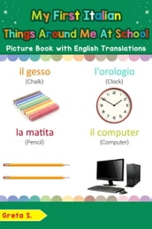 My First Italian Things Around Me at School Picture Book with English Translations