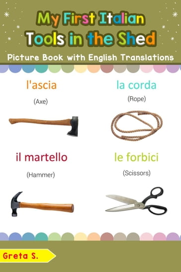 My First Italian Tools in the Shed Picture Book with English Translations - Aaron Stez