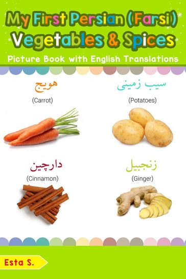 My First Persian (Farsi) Vegetables & Spices Picture Book with English Translations - Esta S.