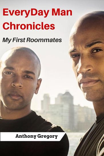 My First Roommates - Anthony Gregory