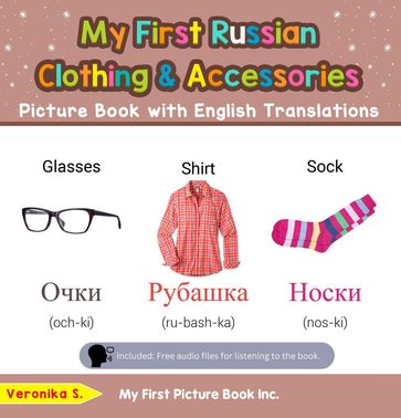 My First Russian Clothing & Accessories Picture Book with English Translations - Veronika S.