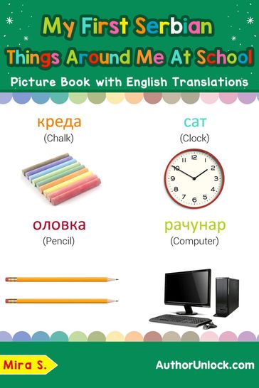 My First Serbian Things Around Me at School Picture Book with English Translations - S. Mira