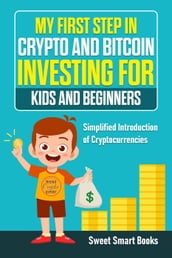 My First Step in Crypto and Bitcoin Investing for Kids and Beginners