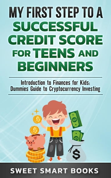 My First Step to a Successful Credit Score for Teens and Beginners - Sweet Smart Books