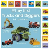 My First Trucks and Diggers: Let s Get Driving!