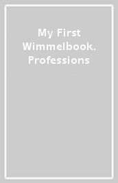 My First Wimmelbook. Professions