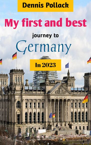 My First and Best Journey to Germany in 2023 - Dennis pollack