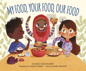 My Food, Your Food, Our Food - Emma Bernay - Emma Carlson Berne - Mark Oblinger